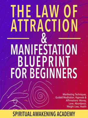 cover image of The Law of Attraction & Manifestation Blueprint For Beginners